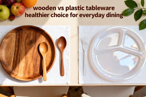 Wooden vs Plastic Tableware: A Healthier Choice?